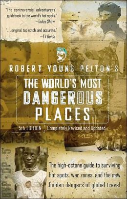 Cover of the book The World's Most Dangerous Places by Robert Young Pelton